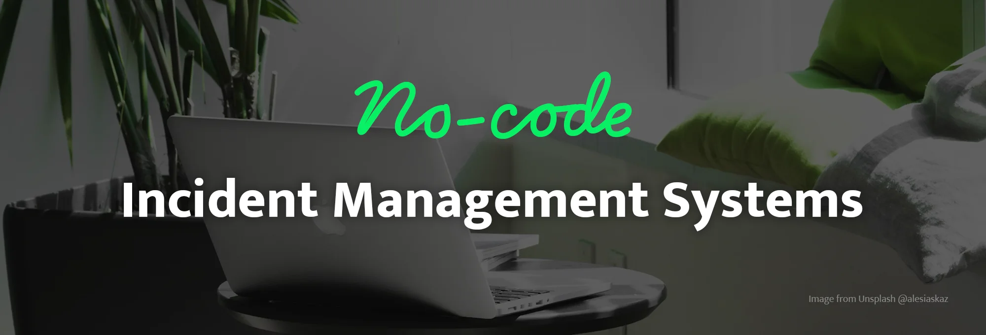 A Full Guide to No-Code Incident Management Systems